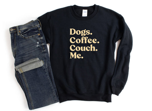 Dogs. Coffee. Couch. Me. Unisex Crewneck Sweatshirt
