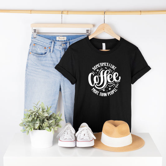 Coffee More Than People T-Shirt