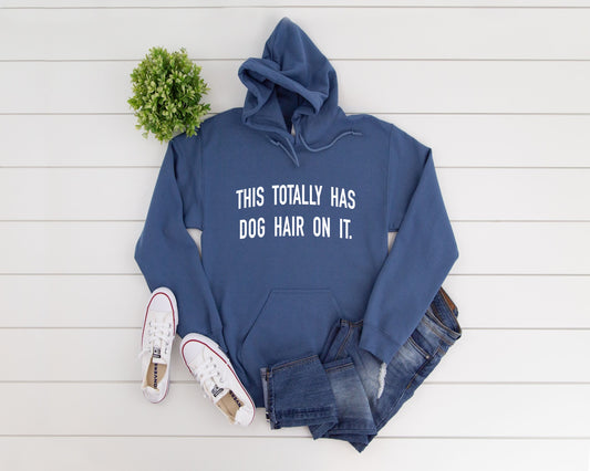 This Totally Has Dog Hair on It Gildan Adult Unisex Hoodie